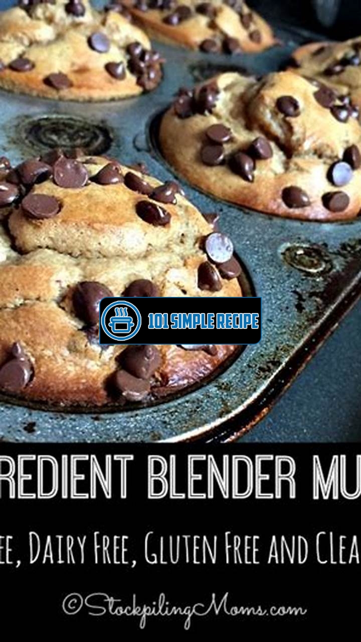 Wholesome Blender Muffins for Quick and Easy Baking | 101 Simple Recipe