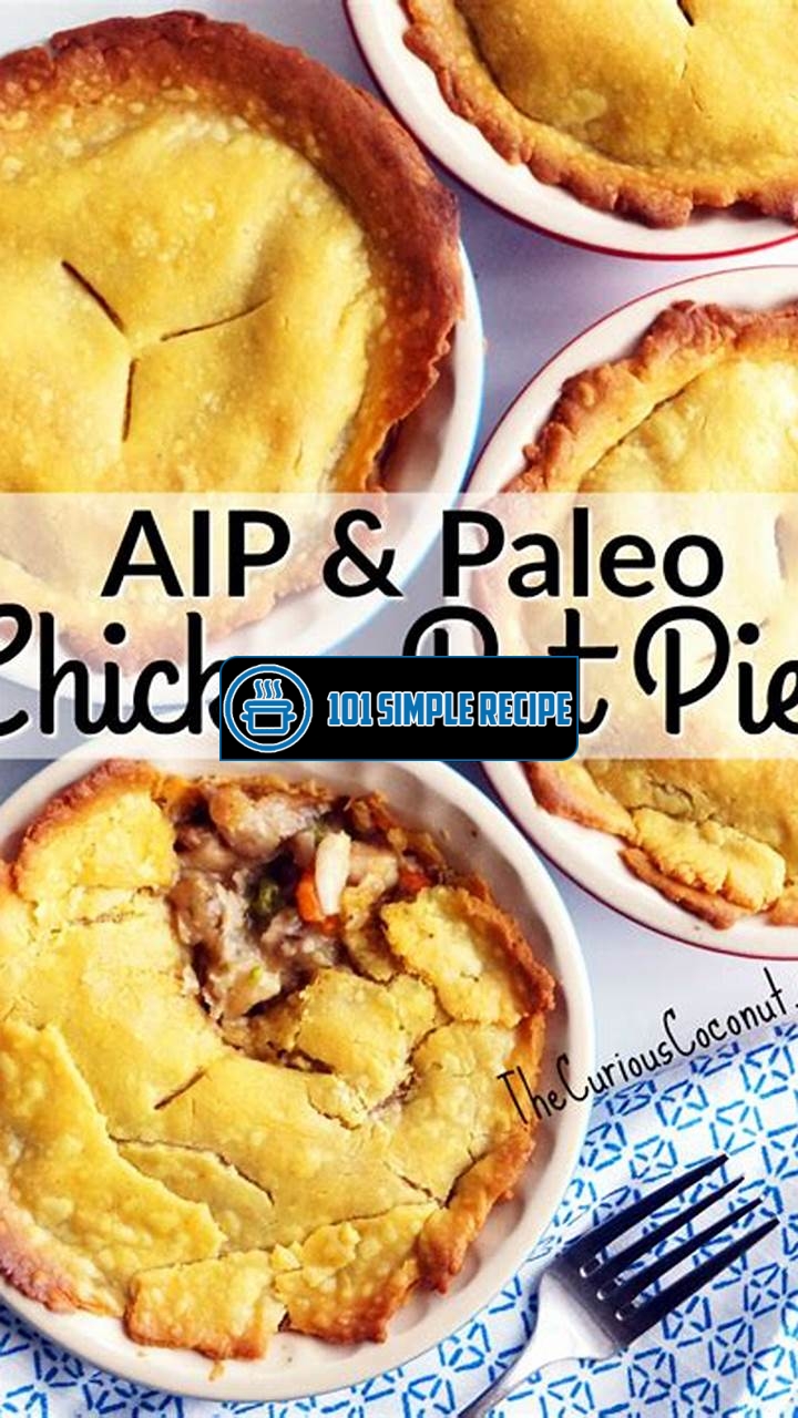 Indulge in Delicious AIP Pot Pie Recipes | 101 Simple Recipe