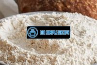 Unlock the Secret to Flawless Baking with All Purpose Flour | 101 Simple Recipe