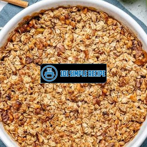 Indulge in a Healthy Apple Crumble Recipe with Oats | 101 Simple Recipe
