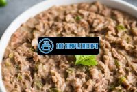 Authentic Mexican Refried Beans Recipe: Delicious and Flavorful | 101 Simple Recipe