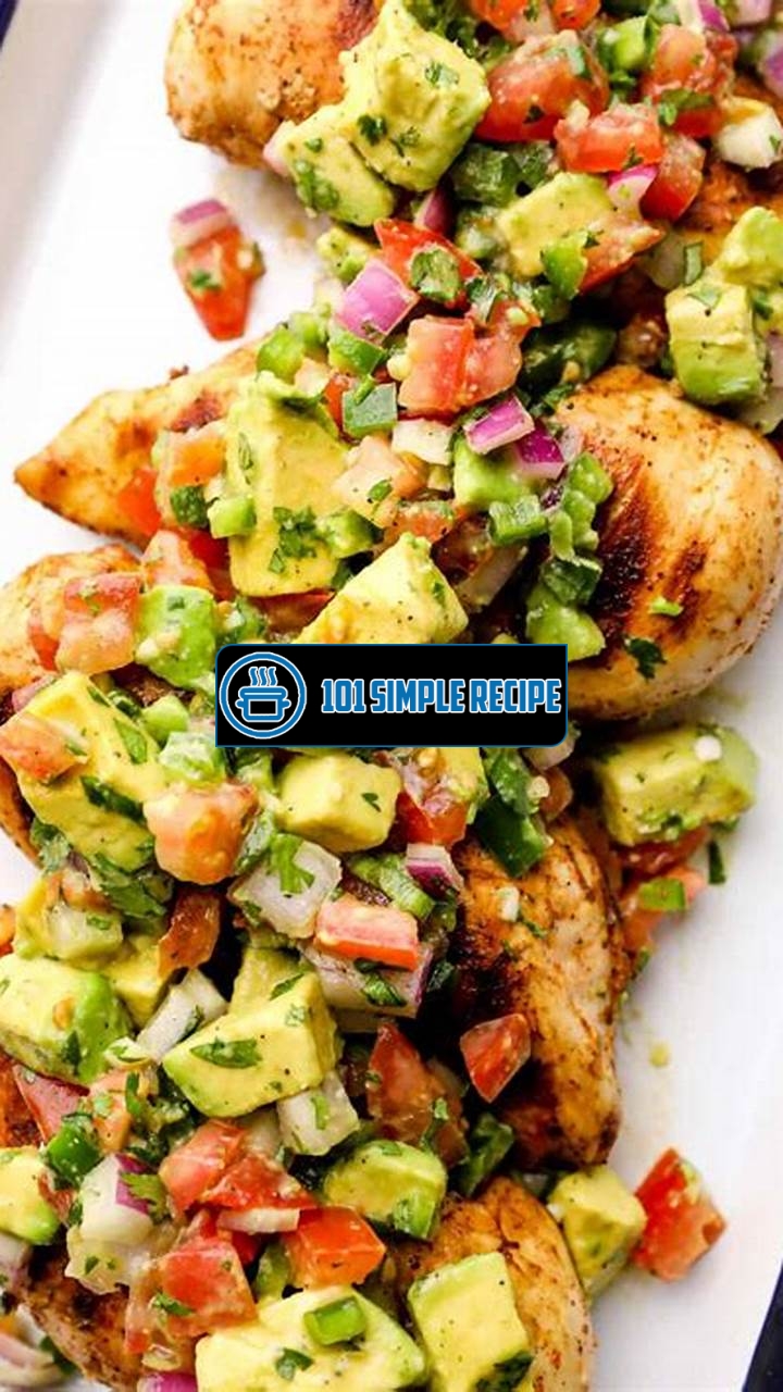 Delicious Avocado Salsa Chicken Recipe | 101 Simple Recipe