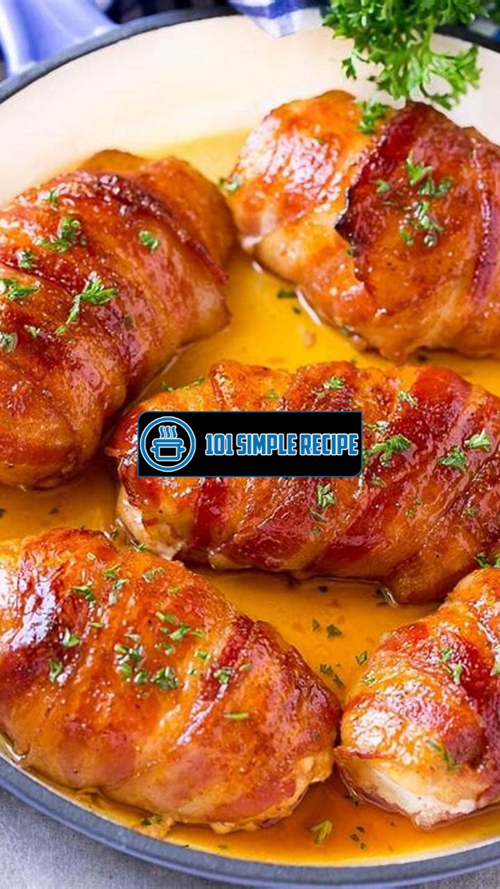 Discover the Irresistible Flavor of Bacon-Wrapped Chicken | 101 Simple Recipe