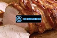 Indulge in the Deliciousness of Bacon Wrapped Pork Roast | 101 Simple Recipe