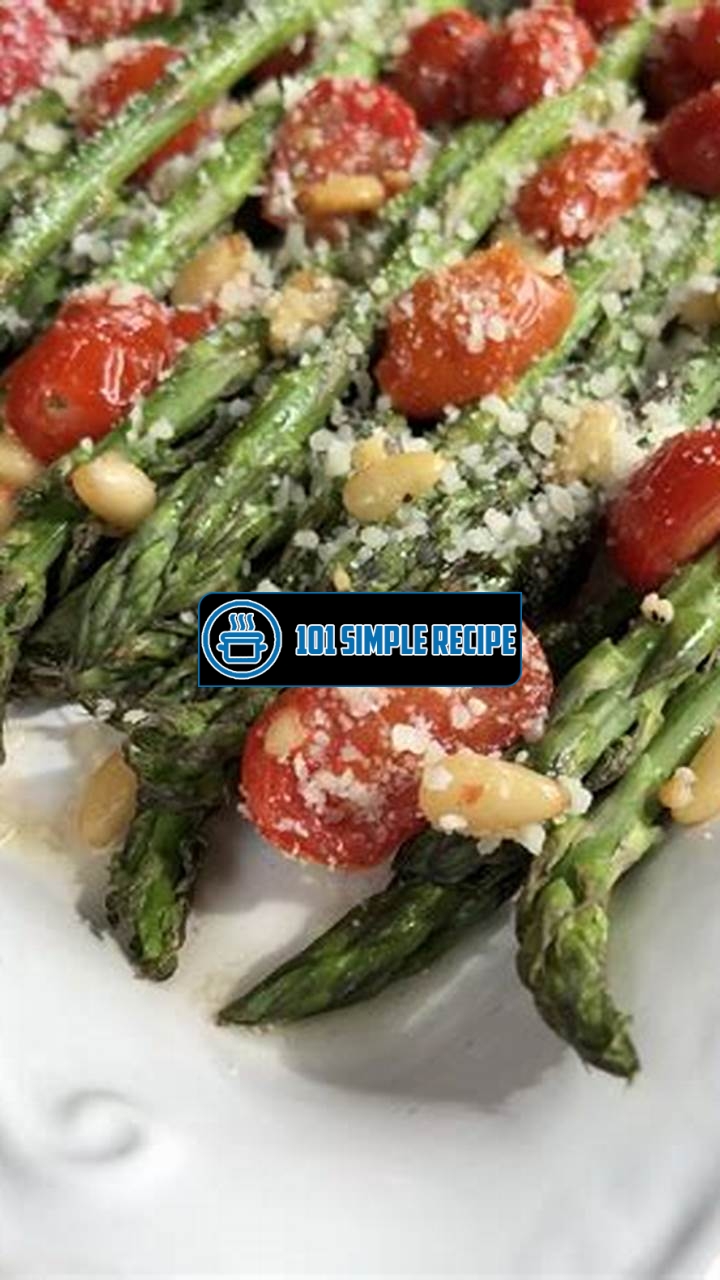 Aromatic Baked Asparagus Recipes to Delight Your Taste Buds | 101 Simple Recipe