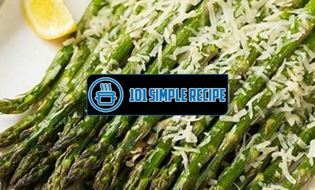 Delicious Baked Asparagus with Parmesan Recipe | 101 Simple Recipe