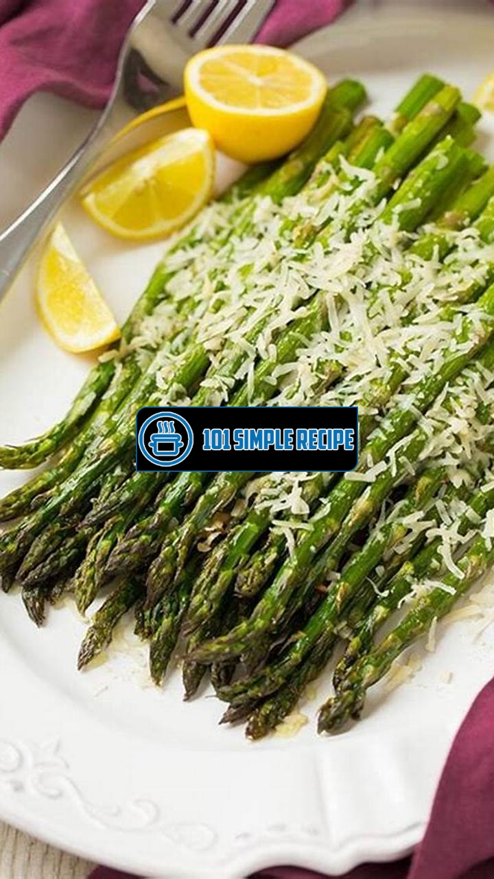 Delicious Baked Asparagus with Parmesan Recipe | 101 Simple Recipe