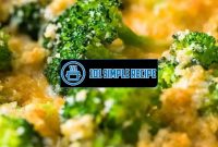 Delicious Baked Broccoli Recipe for Healthy Eating | 101 Simple Recipe
