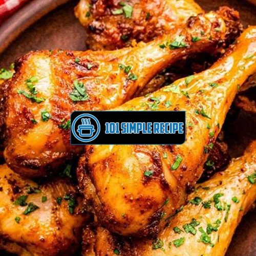 Delicious and Tender Baked Chicken Legs | 101 Simple Recipe