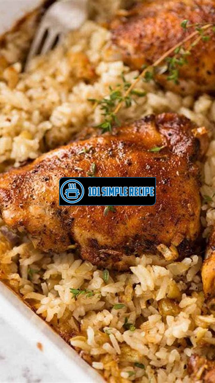 Delicious Baked Chicken with Rice: A Flavorful Feast | 101 Simple Recipe