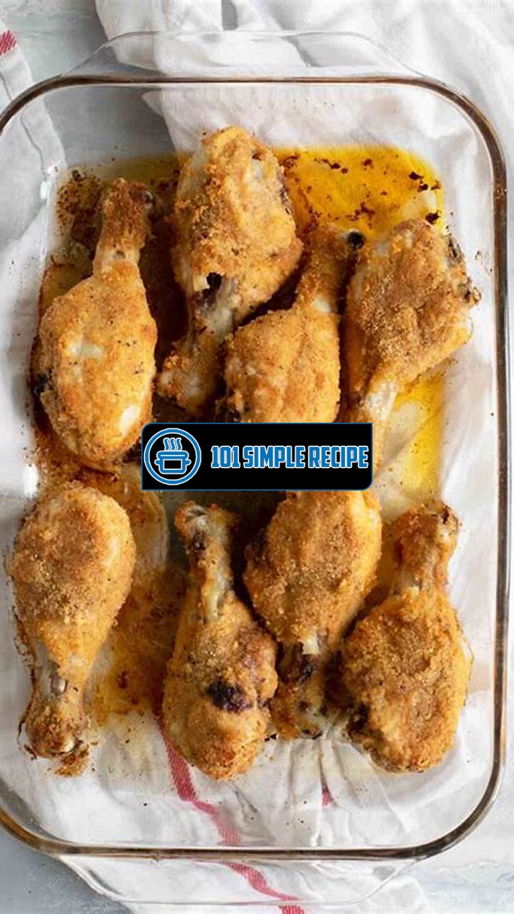 Baked Crispy Chicken Drumsticks: A Finger-Licking Delight | 101 Simple Recipe