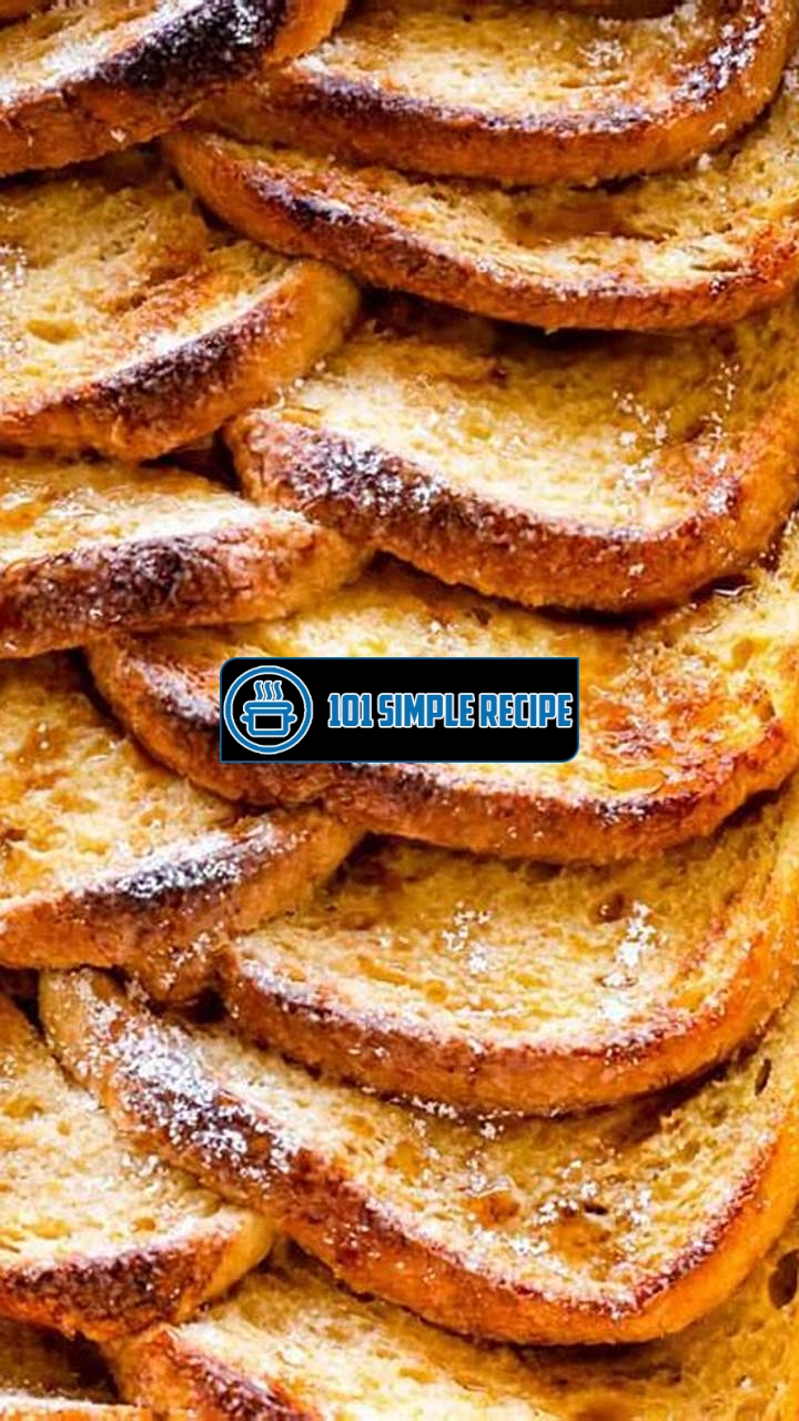 The Delicious Delight of Baked French Toast | 101 Simple Recipe