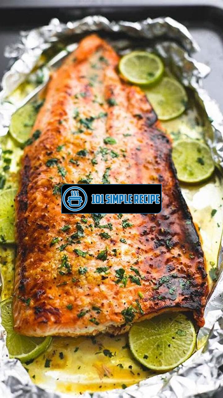 Baked Honey Cilantro Lime Salmon in Foil | 101 Simple Recipe
