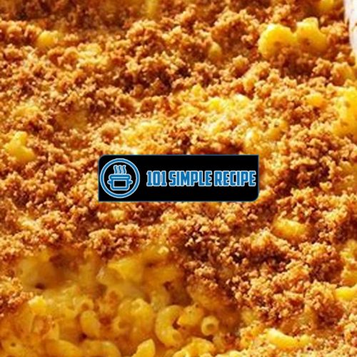 Indulge in the Creamy Perfection of Baked Mac and Cheese | 101 Simple Recipe