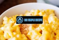 The Easy and Delicious Baked Mac and Cheese Recipe | 101 Simple Recipe