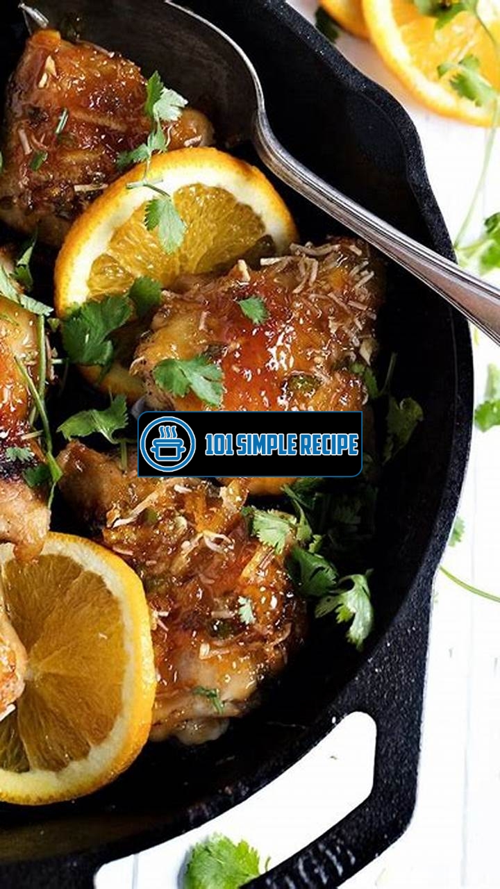 Delicious Baked Orange Chicken Thighs Recipe | 101 Simple Recipe