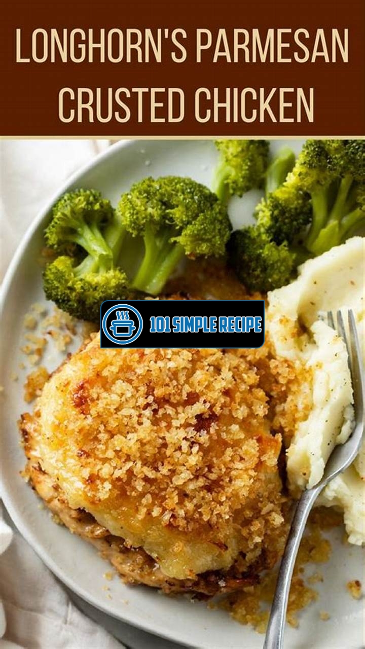 Delicious Parmesan Crusted Chicken Longhorn Recipe | 101 Simple Recipe