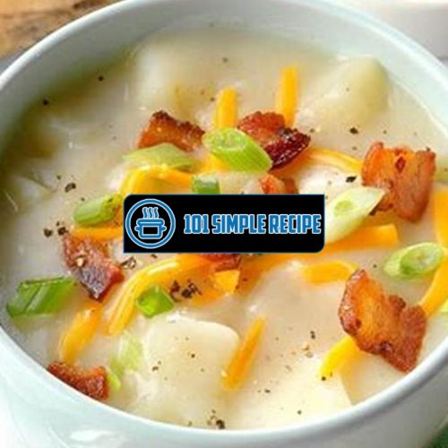 Delicious and Creamy Baked Potato Soup: A Comforting Winter Recipe | 101 Simple Recipe