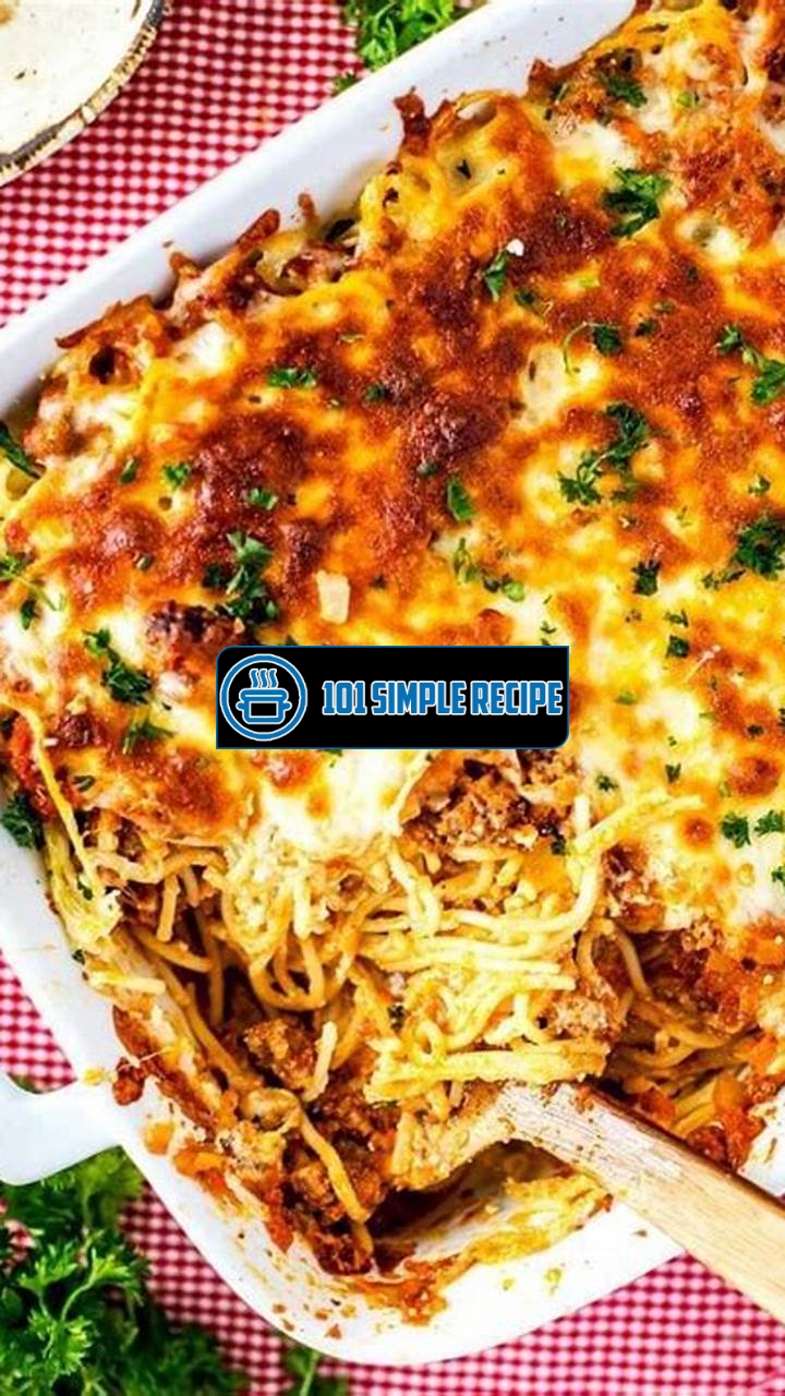 Baked Spaghetti with Ricotta and Ground Beef | 101 Simple Recipe