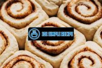 Discover the Irresistible Bakery-Style Cinnamon Rolls Recipe | 101 Simple Recipe