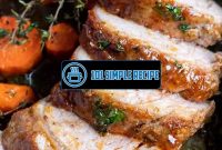 Master the Art of Baking Pork Loin in the Oven | 101 Simple Recipe
