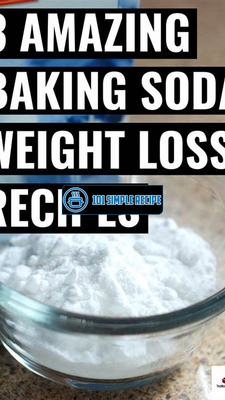 Baking Soda Weight Loss Recipe | 101 Simple Recipe