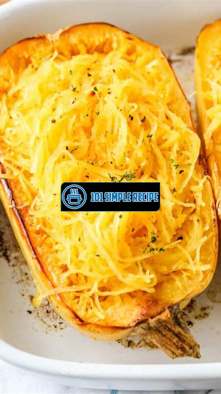 Bake Spaghetti Squash: Easy and Delicious Recipes | 101 Simple Recipe