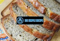 The Best Banana Bread Recipe for Delicious Homemade Treats | 101 Simple Recipe