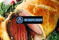 Master the Art of Beef Wellington with this Recipe | 101 Simple Recipe