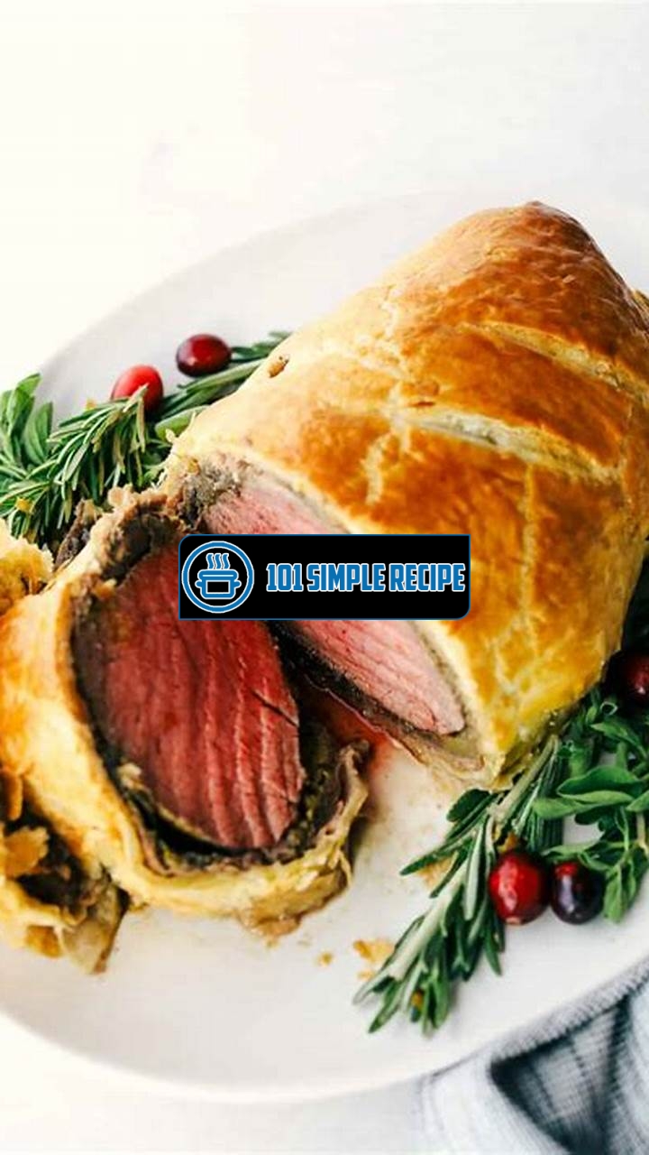 Master the Art of Beef Wellington with this Recipe | 101 Simple Recipe