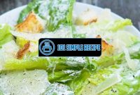 Best Caesar Salad Dressing Recipe No Anchovies | 101 Simple Recipe
