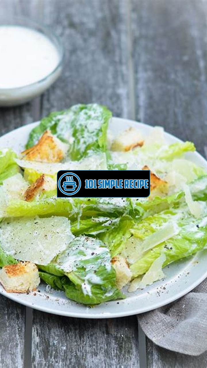 The Best Caesar Salad Dressing Recipe Without Anchovies | 101 Simple Recipe