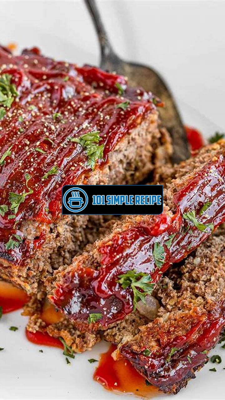 Discover the Best Meatloaf Recipe for a Mouth-Watering Delight | 101 Simple Recipe