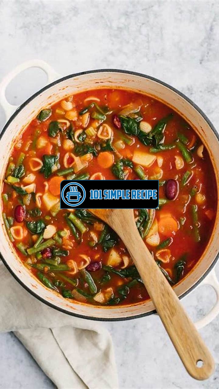 The Best Minestrone Soup Recipe Ever | 101 Simple Recipe