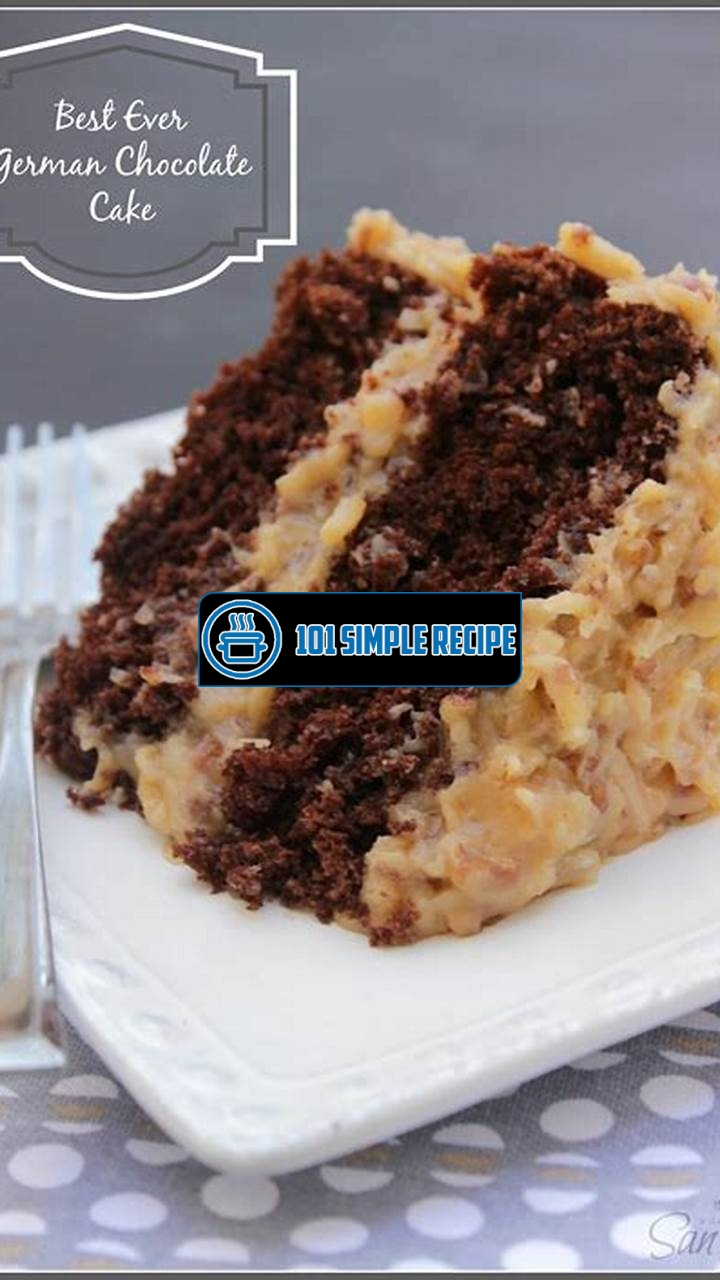 Discover the Best Recipe for German Chocolate Cake | 101 Simple Recipe