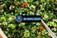 The Best Tabbouleh Recipe for Refreshing Summer Meals | 101 Simple Recipe