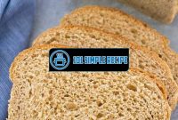 Delicious and Healthy Whole Wheat Bread Recipe | 101 Simple Recipe