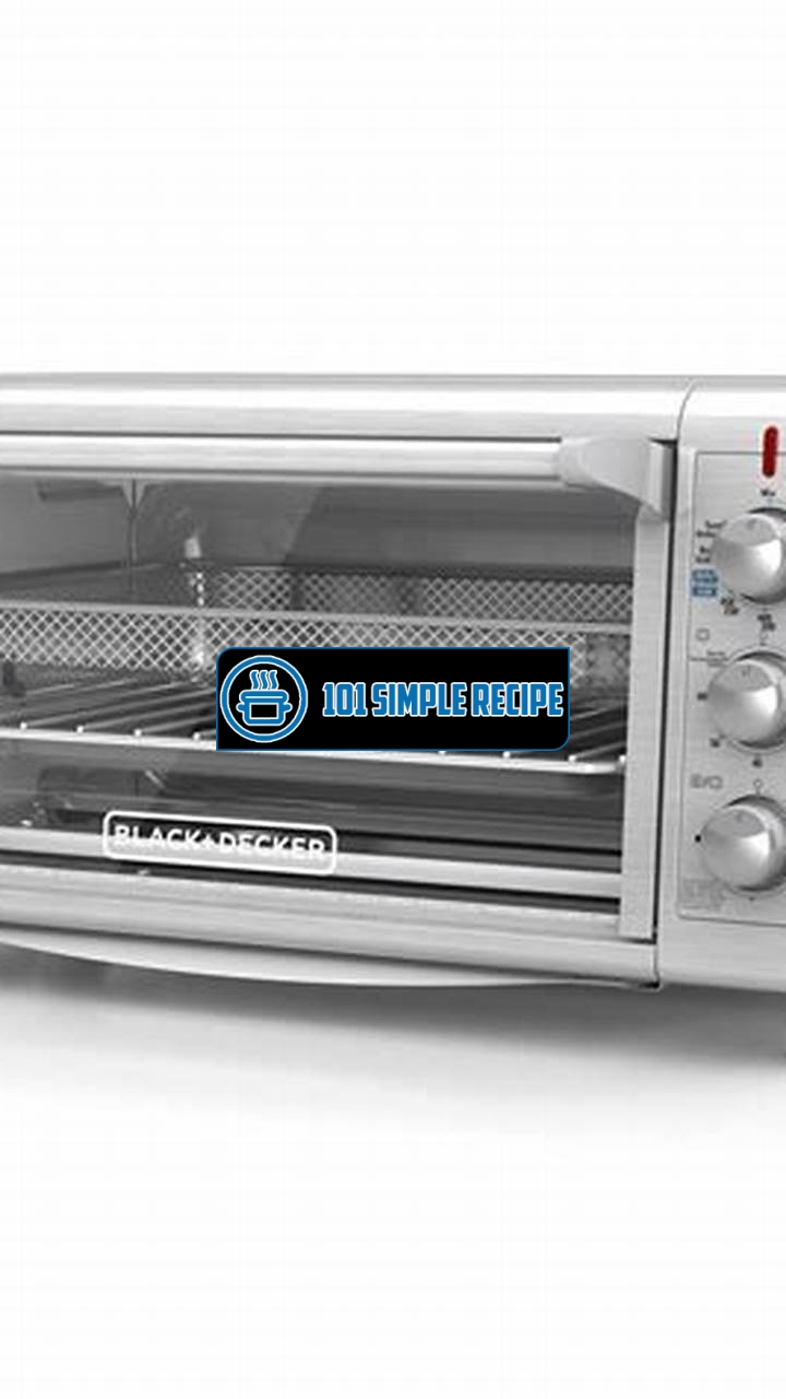Black Decker Crisp n Bake Air Fry Toaster Oven | 101 Simple Recipe
