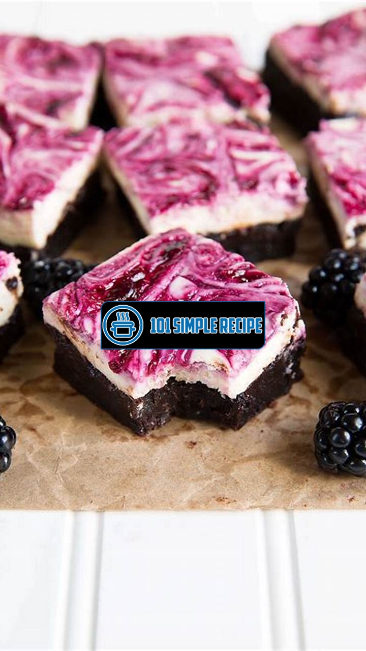 A Mouthwatering Recipe for Blackberry Cheesecake Brownies | 101 Simple Recipe