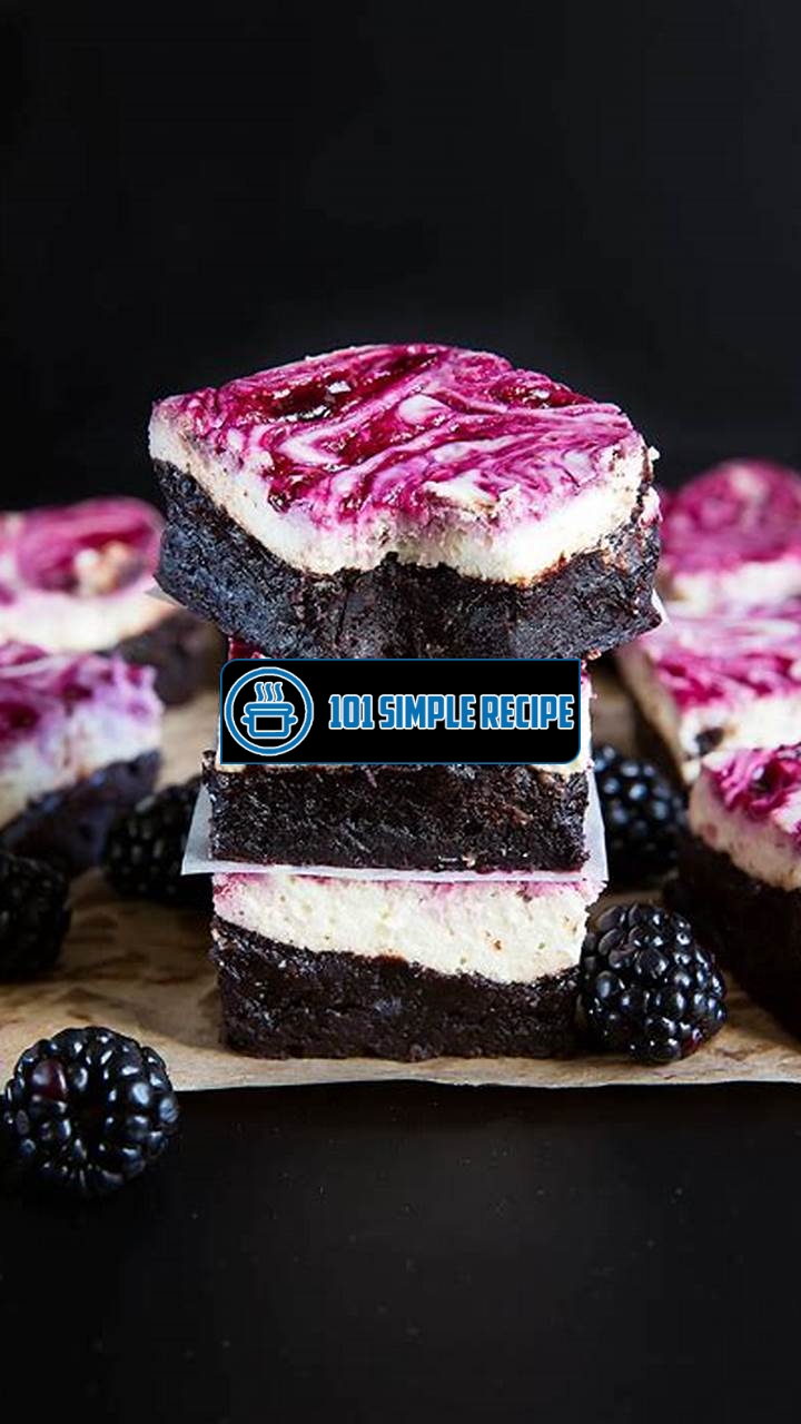 Indulge in Deliciously Rich Blackberry Cheesecake Brownies | 101 Simple Recipe