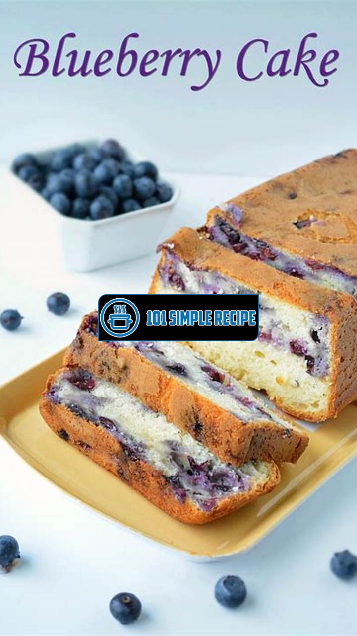How to Make a Delicious Blueberry Cake at Home | 101 Simple Recipe