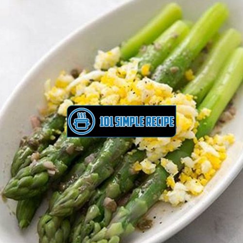 Boiled Asparagus With Sieved Eggs And Caper Vinaigrette | 101 Simple Recipe