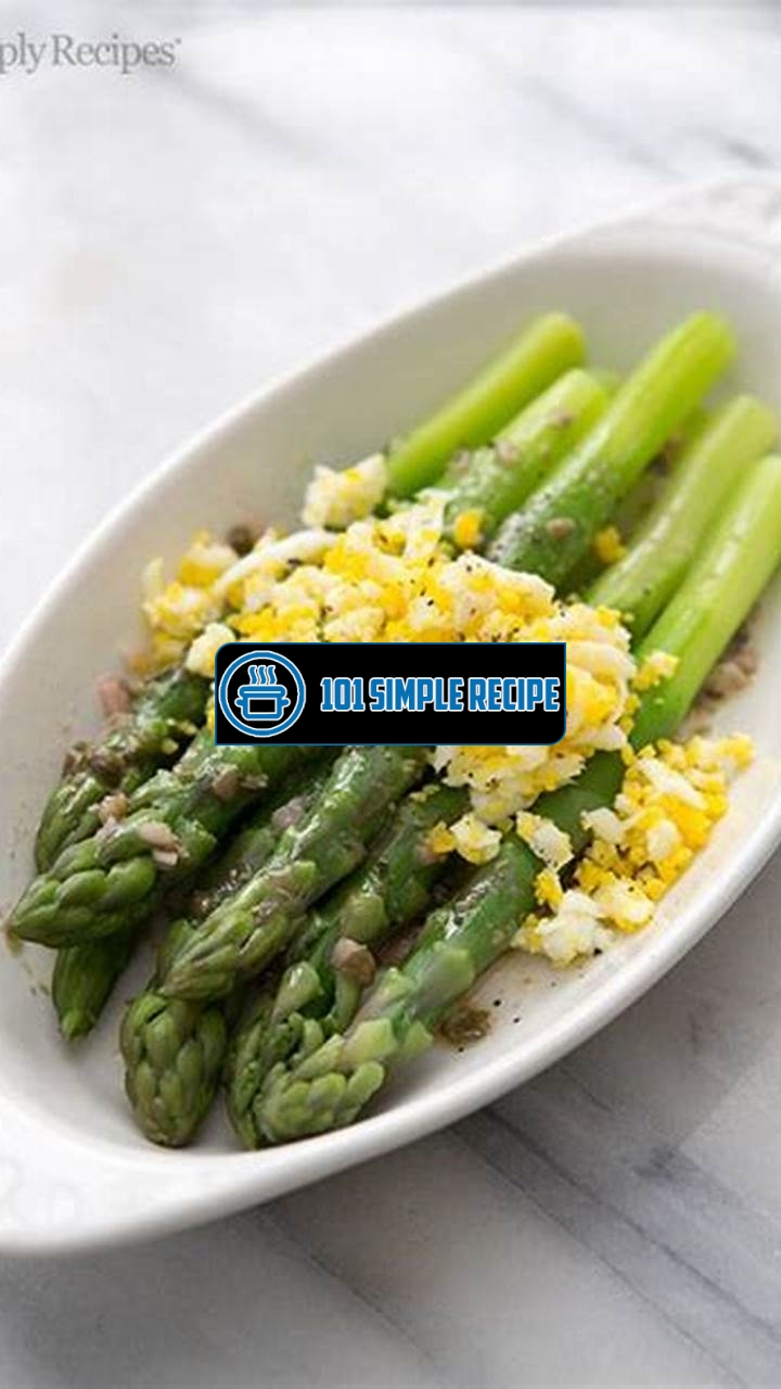 How to Prepare Boiled Asparagus with Sieved Eggs and Caper Vinaigrette | 101 Simple Recipe