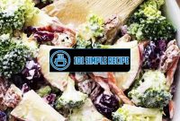 The Delicious Broccoli Apple Salad Recipe You'll Love | 101 Simple Recipe