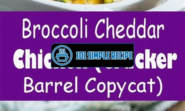 The Nutritional Benefits of Broccoli Cheddar Chicken at Cracker Barrel | 101 Simple Recipe