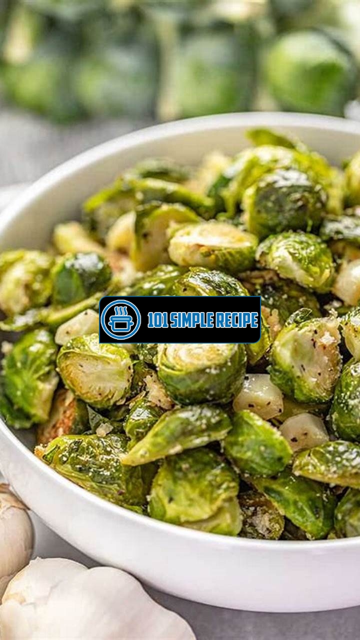 Delicious Brussels Sprouts in Garlic Butter Recipe | 101 Simple Recipe
