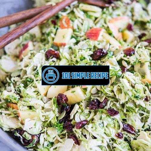 Delicious Brussels Sprouts Salad Recipe for Your Next Meal | 101 Simple Recipe