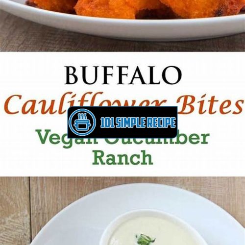 Buffalo Cauliflower Bites With Vegan Cucumber Ranch | 101 Simple Recipe