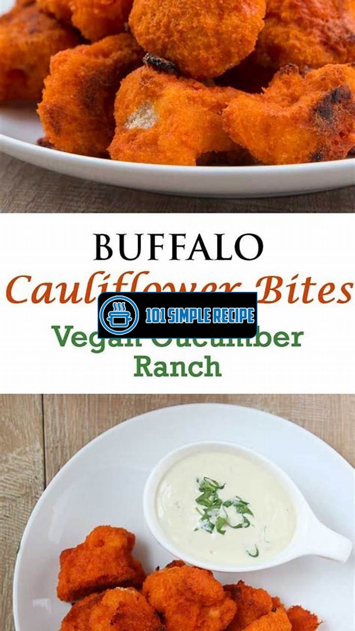 Buffalo Cauliflower Bites with Vegan Cucumber Ranch | 101 Simple Recipe