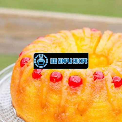 Bundt Cake Pineapple Upside Down Cake Recipe | 101 Simple Recipe